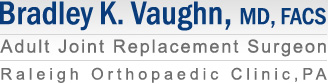 Bradley K. Vaughn, MD, FACS - Adult Joint Replacement Surgeon - Raleigh Orthopaedic Clinic,PA